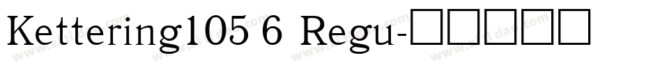 Kettering105 6 Regu字体转换